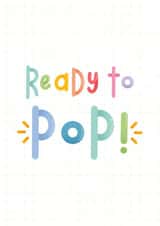 Ready to Pop - Maternity Leave Card - New Baby created by Joanne Hawker