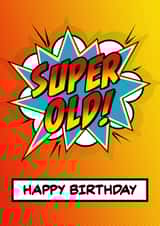 Funny Retro Comic Superhero Birthday Card - Super Old! Happy Birthday created by Rixta Tees
