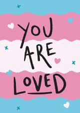 Cute Coming Out Card - You Are Loved - Transgender created by The Wobbly Pot