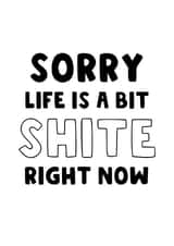 Sorry To Hear - Life Is A Bit Shite - Going Through A Rough Time - Get Better created by The Blunt Badger