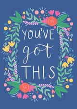 You've got this - floral good luck card for friend, family, significant other created by Ally Johnson