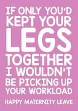 Cheeky Maternity Leave card - Keep Your Legs Together created by Thirty Mussels