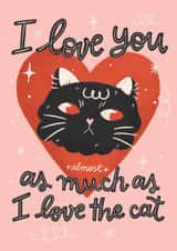 Cute Anniversary Card For Significant Other - I Love You As I love The Cat created by Paola Locks