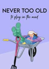 Cute Birthday Card - Gardening - Play in the Mud created by Art by rowley