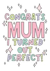 Funny Mother’s Day, for her, humour, happy Mother’s Day perfect child, birthday created by By Emma Dearling