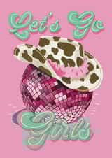Fun Birthday Card - Let’s Go Girls - Disco Cowgirl created by Bethany Coe