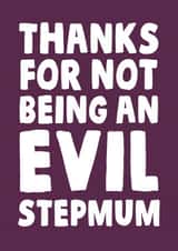 Thanks For Not Being An Evil Stepmum - Funny Mother's Day card For Stepmother created by Studio Doodles