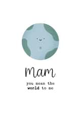Cute Mother's Day Card - Mam - Mean The World To Me created by Kalm Lettering