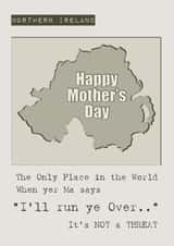 Funny Mother's Day Card: I'll run ye over. Northern Irish Mammy Humour! created by smALL Prints NI