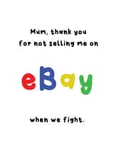 Cheeky Mother's Day Card - Mum - Thanks for not selling me on eBay created by Harry Jackson