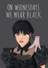 Wednesday Addams - On Wednesdays We Wear Black - Cute Mean Girls Crossover Card created by DoodEls