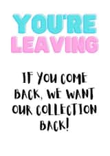 Funny Leaving Card for work colleagues - We want our collection back! created by BennoArts