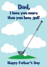 Love You More Than You Love Golf - Happy Father's Day created by @Laura Lonsdale Designs