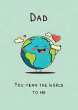 Dad - You mean the world to me. Cute & loving birthday or fathers day card. created by Nova & Sky