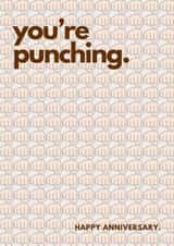 Funny Anniversary Card For Significant Other - You're Punching. created by BEX