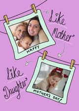 Personalised Mothers Day Photo Card created by Amelia Paveley - Cute Mother's Day Card - Like Mother Like Daughter