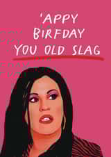Cheeky Birthday Card - Kat Slater - Eastenders - Old Slag created by Giddy Kipper