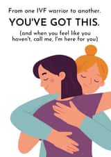 From one IVF warrior to another. Send a loving reminder of support. created by Fertility Network UK