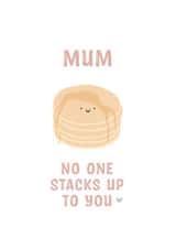 Mum No One Stacks Up To You - Cute Card For Mum created by Kalm Lettering