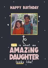 Personalised Birthday Photo Card created by LynseyLovez - Cute Birthday Card - Amazing Daughter