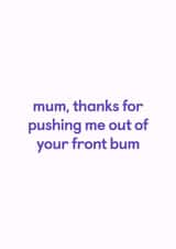 Funny Mother's Day Card for Mum's With A Sense Of Humour created by Nathan Ulett