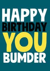 Funny Birthday card - Banter Bumder Inbetweeners created by Roll Creative