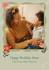 Personalised Birthday Photo Card created by Liss Doodles - Pretty Birthday Card - Mum - Love Grows Where You Are