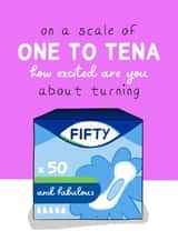 Funny Birthday Card -  50th - Scale of One to Tena created by Running with Scissors