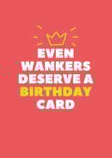Even Wankers Deserve A Birthday Card created by Tanya Pyrka
