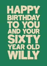 Funny Birthday Card - Sixty Year Old Willy - Perfect for cheeky chappy friends! created by Running with Scissors
