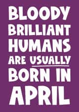 Birthday card - April - Bloody Brilliant Human created by Naomi Park