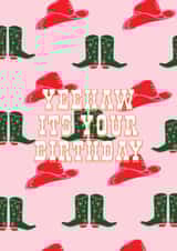Cowgirl Boots Birthday Card For Her - Cowgirl Hat - Yeehaw Its Your Birthday created by Maddison Ball