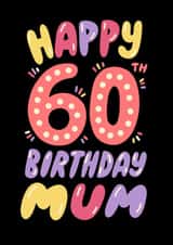Happy 60th Birthday Mum - For Her - 60 - Mother - Cute and colourful Birthday created by @studio27eleven