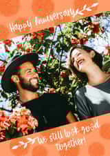 Personalised Anniversary Photo Card created by patternmuse - Sweet Anniversary Card - We Still Look Good Together