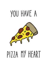 You Have A Pizza My Heart created by Peggs Row Prints