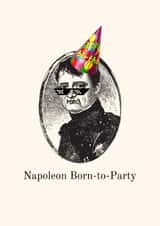 Napoleon Born-to-Party - Historical Pun - Funny created by Historical Puns