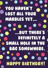 You haven't lost all your marbles...yet created by Chubby Sparrow
