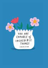 Capable of Incredible Things / I Believe In You - Friendship - Flowers - Cute floral created by Stacie Swift
