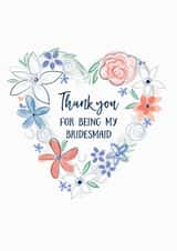 Bridesmaid thank you design with pretty floral heart. created by Katie Phythian Design