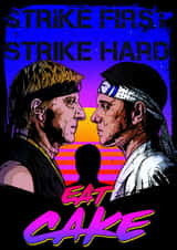 Cobra Kai inspired birthday card - Strike First, Strike Hard, Eat Cake! created by NMB Artworks
