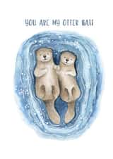 You Are My Otter Half - Birthday or Anniversary Card for Boyfriend or Girlfriend created by Eastmoon Press