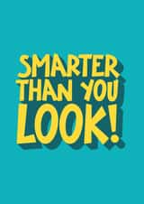 Funny Exams Congratulations Card - Smarter than you look - Degree, GCSE, A Level created by Bev O'Connor || @oconnordesign