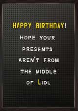 Funny Birthday Card - Middle Of Lidl created by Brainbox Candy