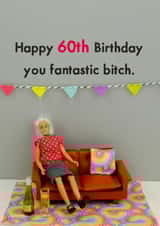 Cheeky Birthday Card - 60th - Fantastic Bitch created by Bold & Bright Cards