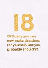 Funny 18th Birthday Card - Make Decisions Yourself created by Brainbox Candy