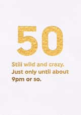 Funny 50th Birthday Card - Wild And Crazy created by Brainbox Candy