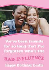Personalised Birthday Photo Card created by Seabird Studio - Cheeky Birthday Card - Bestie - Bad Influence