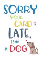 Funny Dog - Themed Belated Birthday Card - Cute - Late created by Wink Design - Michelle Roberts