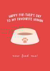 Funny Father's Day Card - Pet Dad - Feed Me created by Sundiva Designs