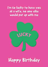 Cute Birthday Card - Wife - Lucky to Put Up with Me created by @Laura Lonsdale Designs